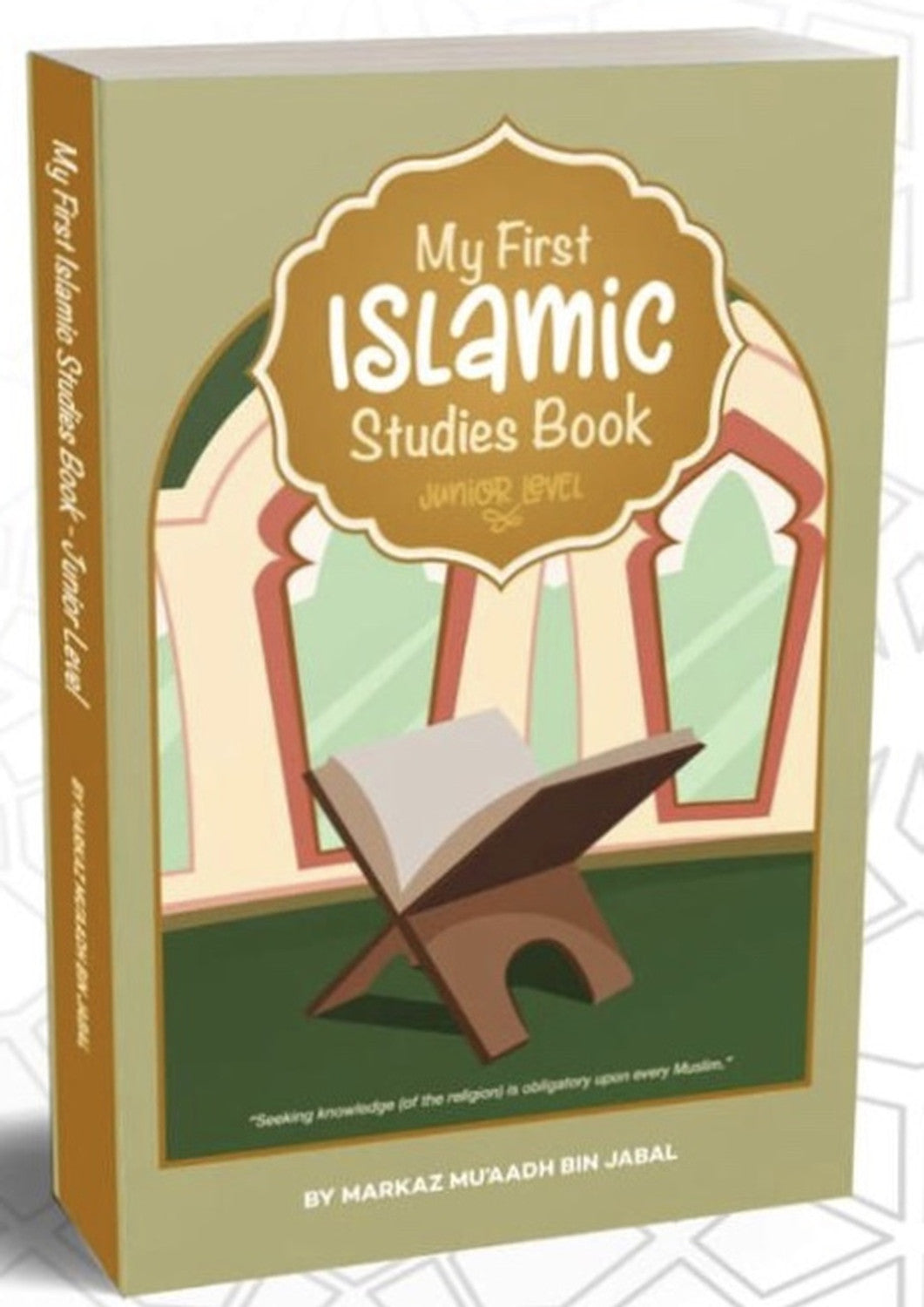 My First Islamic Studies Book (Junior Level) by Markaz Mu’aadh Bin Jabal