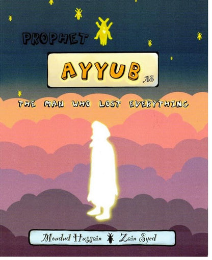 Prophet Ayub عليه السلام The Man who Lost Everything