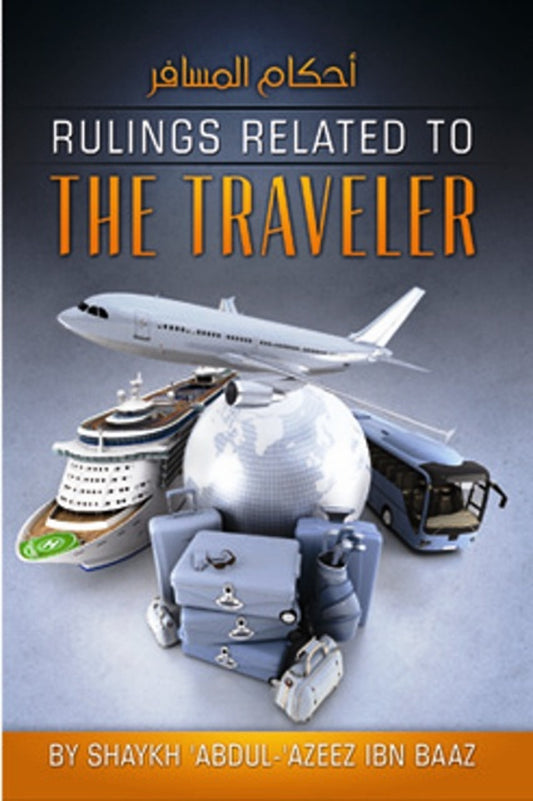 Rulings Related To The Traveler BY Shaykh Abdul Azeez Ibn Baaz