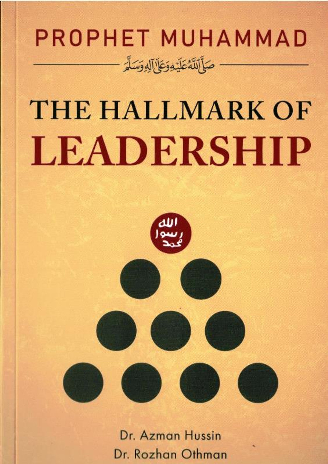 Prophet-Muhammad .. The Hallmark of Leadership by Dr. Azmzn Hussin , Dr. Rozhan Othman and Dr. Tareq Al-Suwaidan