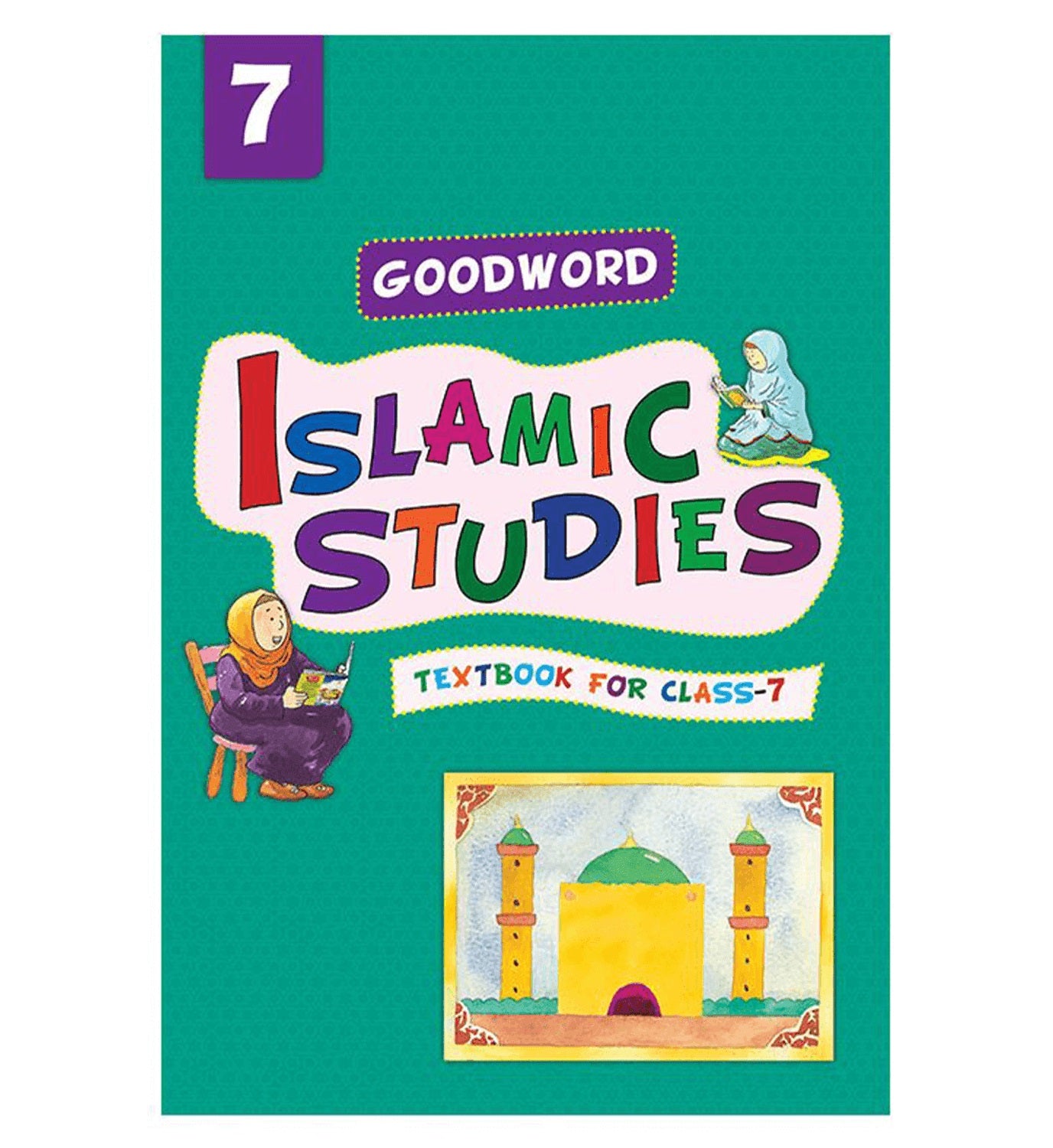 Goodword Islamic Studies: Textbook for Class-7