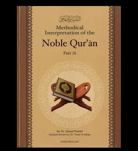 Methodical Interpretation Of The Noble Quran (Part-28)