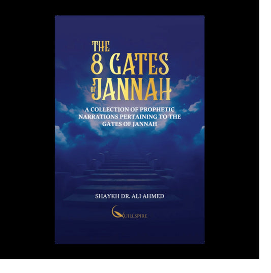 The 8 Gates of Jannah by Shaykh Dr. Ali Ahmed