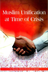 Muslim Unification at Time of Crises