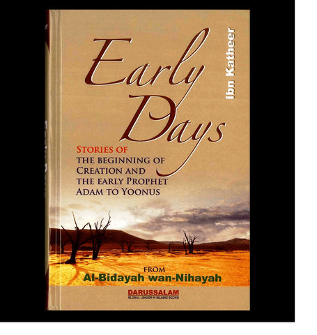 Early Days : From Al - Bidayah wan - Nihayah