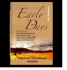 Early Days : From Al - Bidayah wan - Nihayah