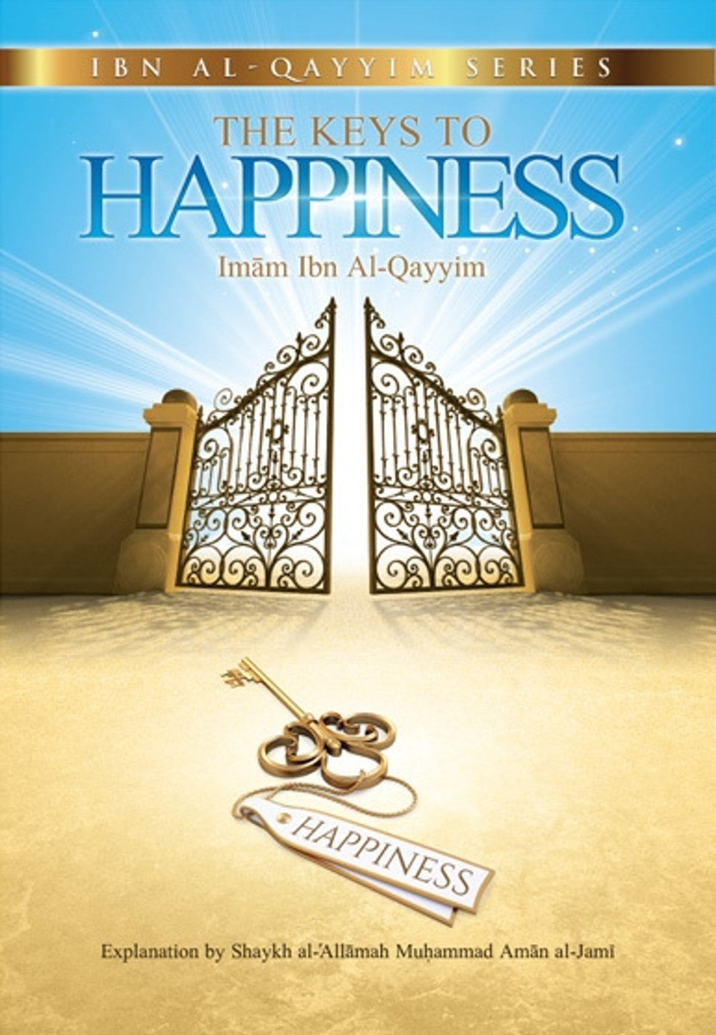 The keys to happiness (ibn Al-Qayyim series) explained by Muhammad Al-Jamee