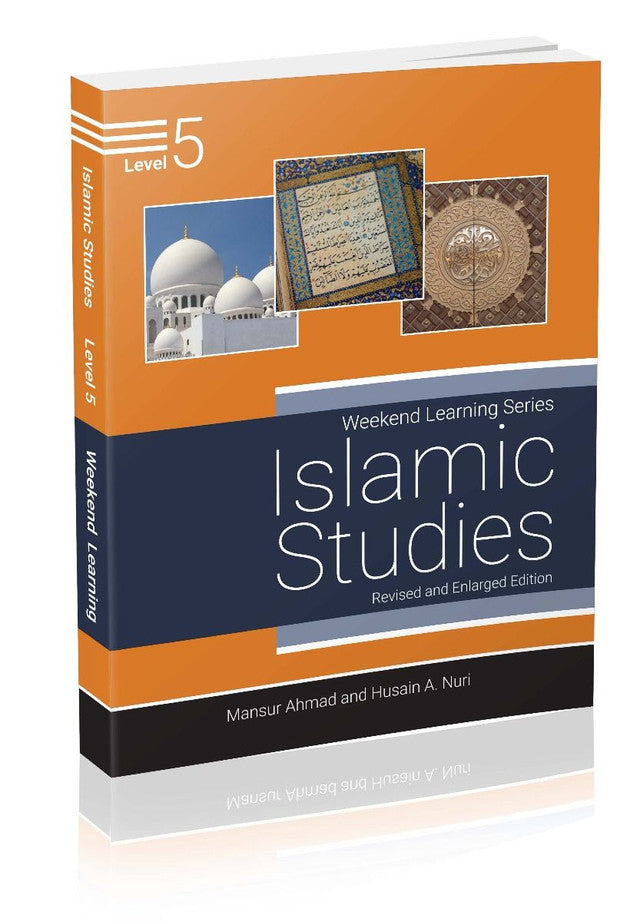 Islamic Studies Level 5 (Revised &amp; Enlarged Edition) Weekend Learning by Author Mansur Ahmad and Husain A. Nuri