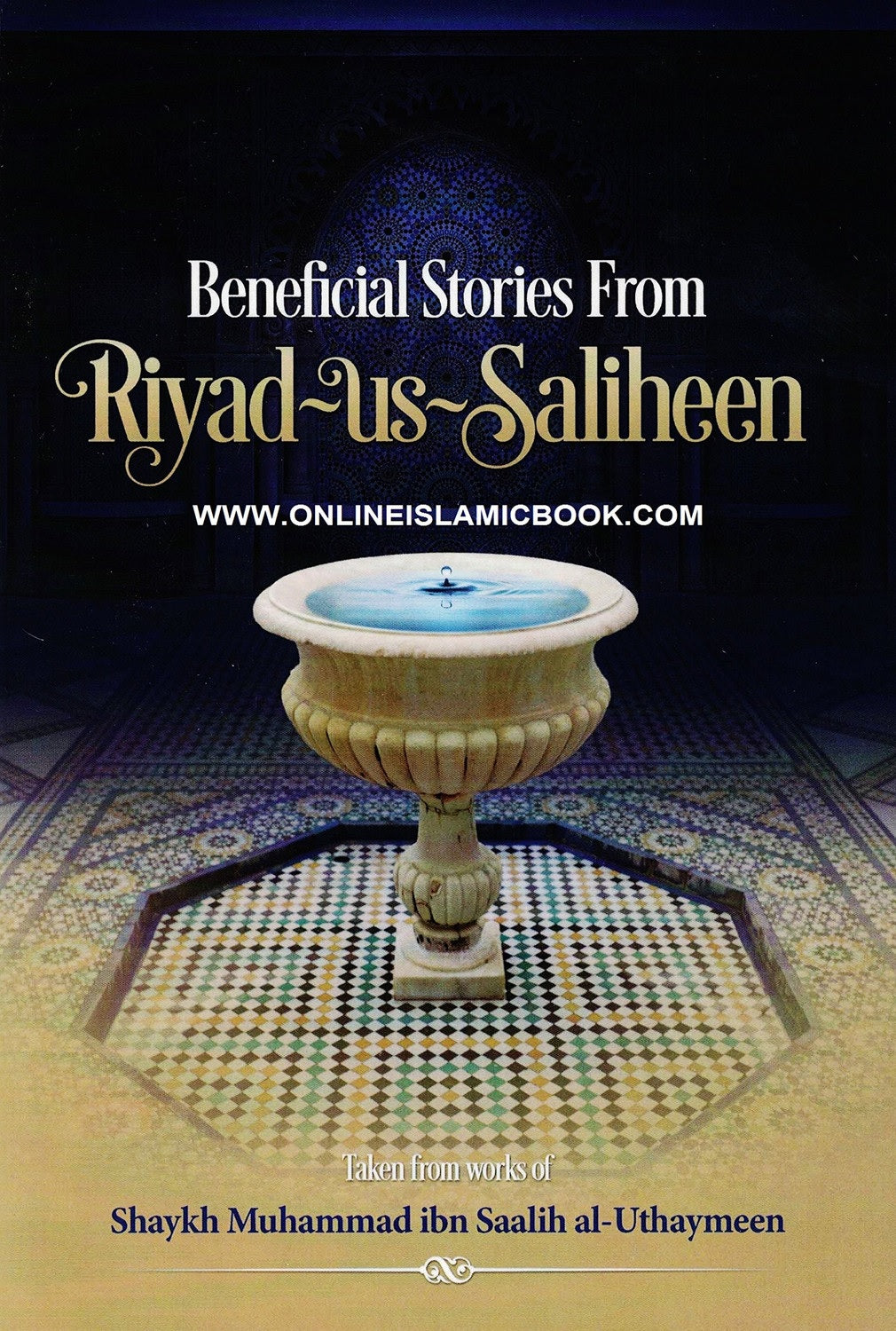 Beneficial Stories From Riyad us Saliheen by Author Shaykh Muhammad al-Uthaymeen