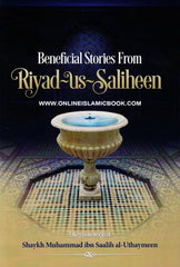 Beneficial Stories From Riyad us Saliheen by Author Shaykh Muhammad al-Uthaymeen