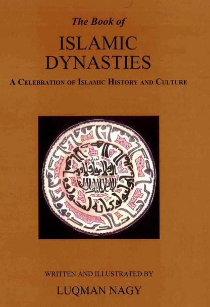 The Book Of Islamic Dynasties by Author Luqman Nagy