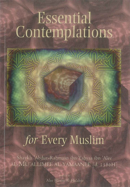 Essential Contemplations For Every Muslim