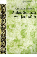 General Precepts of Ahlus-Sunnah wal-Jamaa'ah