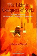 The Islamic Conquest of Syria by Mawlana Sulayman al-Kndi