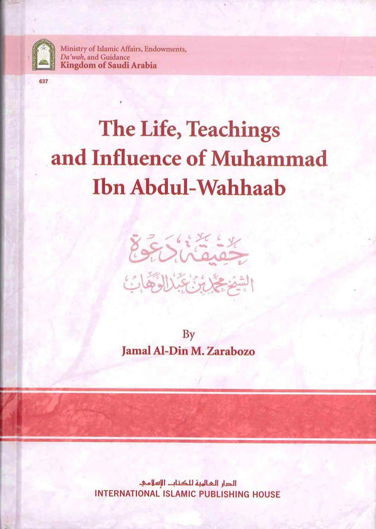 The Life Teachings & Influence Of Muhammad Ibn Abdul-Wahhaab