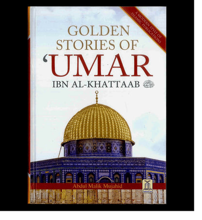 Golden Stories of Umar Ibn al-Khattaab (R)