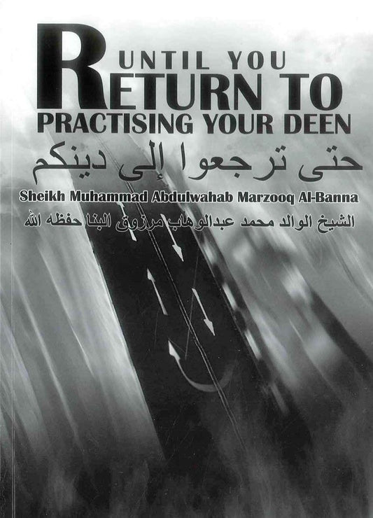 Until You Return To Practising Your Deen