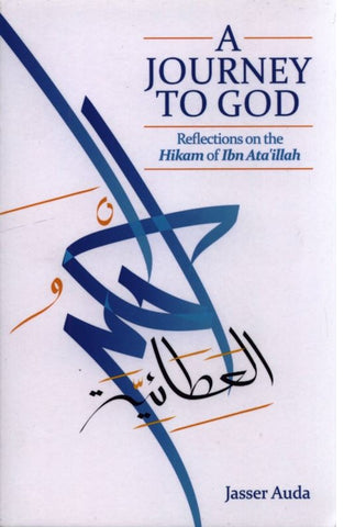 A Journey To God (Reflection on the Hikam of Ibn Ata’illaah)