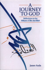 A Journey To God (Reflection on the Hikam of Ibn Ata’illaah)