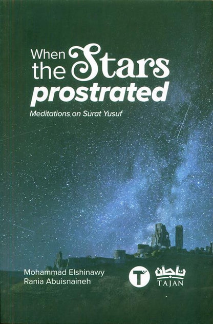 When the stars Prostrated Meditations On Surat Yusuf