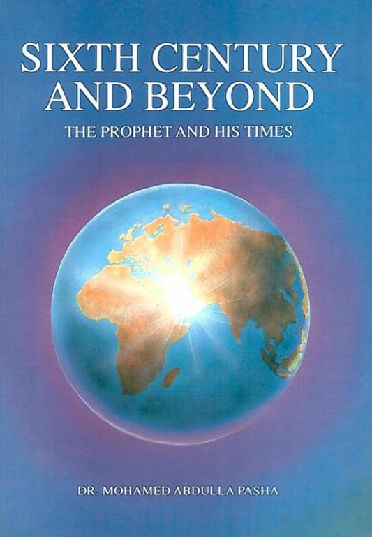 Sixth Century And Beyond (The Prophet And His Time)