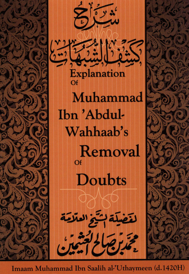 Explanation Of Muhammad Ibn Abdul-Wahhaab's Removal Of Doubts