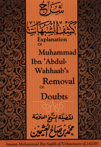 Explanation Of Muhammad Ibn Abdul-Wahhaab's Removal Of Doubts