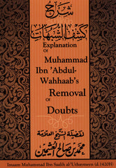 Explanation Of Muhammad Ibn Abdul-Wahhaab's Removal Of Doubts