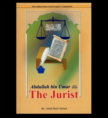 Abdullah bin Umar (R)( The Jurist)The Golden series Of the Prophet’s companions