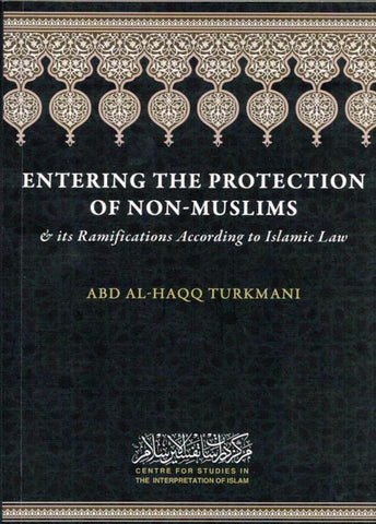 Entering the protection of Non-Muslim by Abd Al-Haqq Turkmani