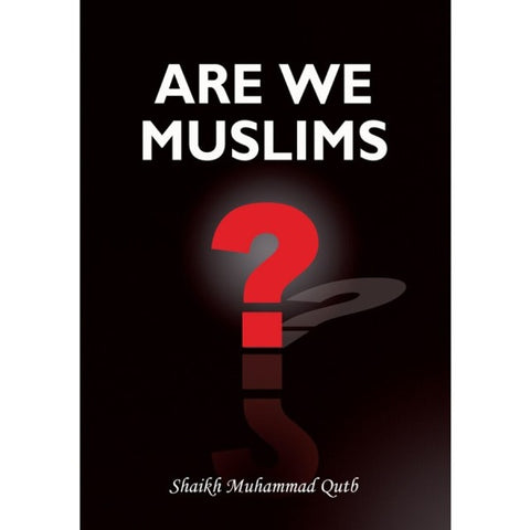 Are We Muslims?