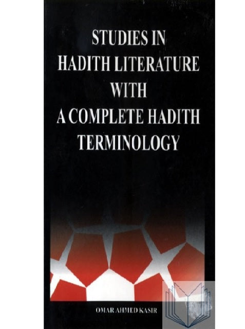 Studies In Hadith Literature With A Complete Hadith Terminology