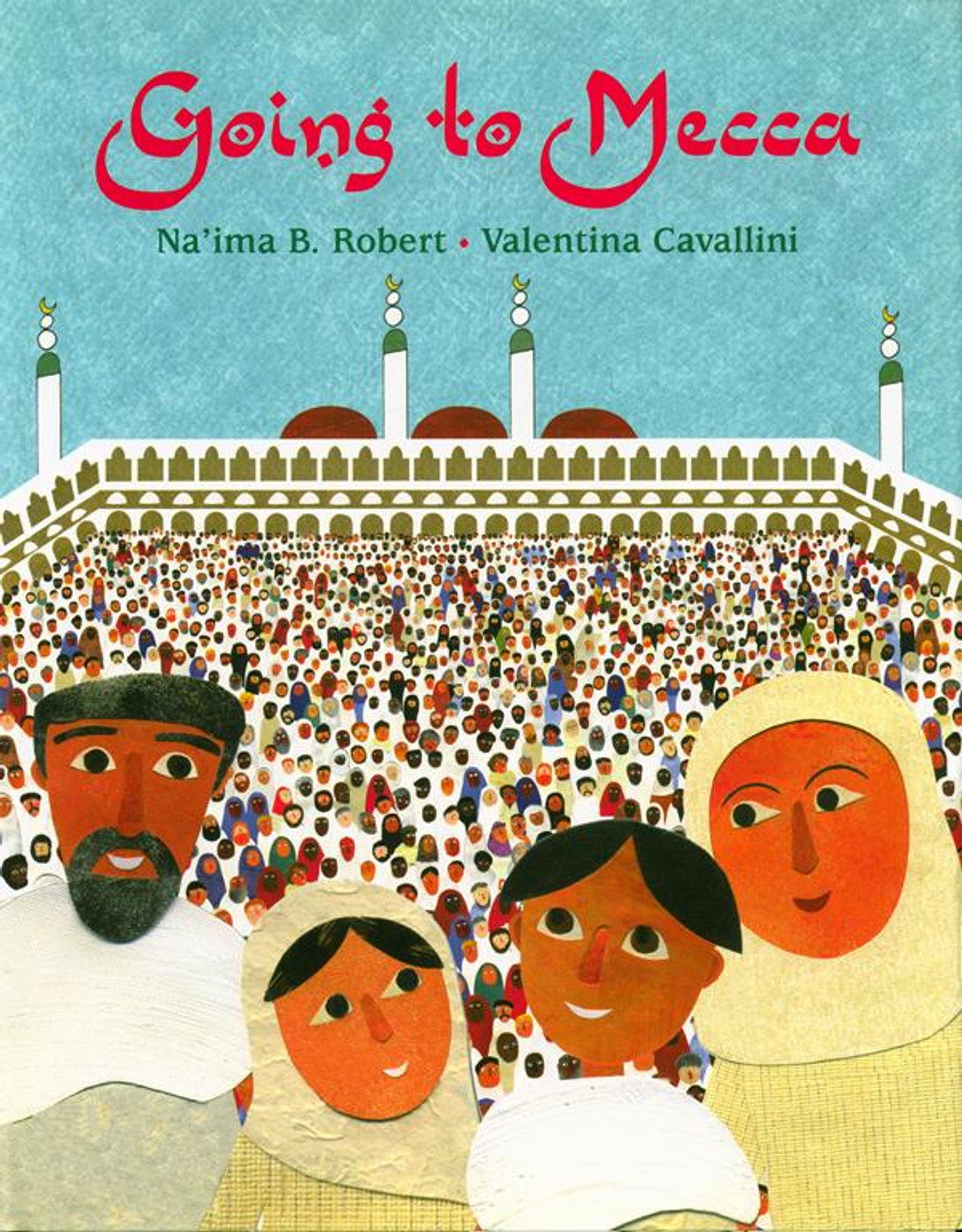 Going to Mecca by Naima B Robert