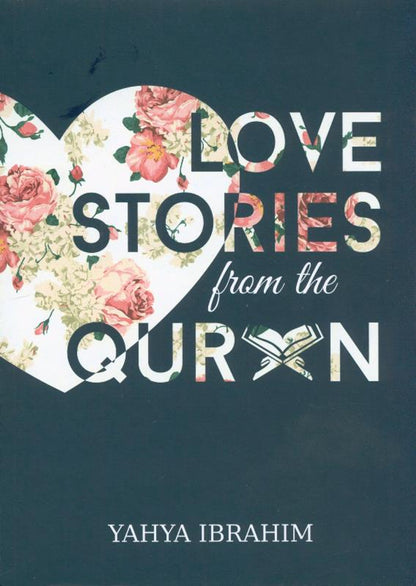 Love Stories from the Qur'an by Yahya Ibrahim