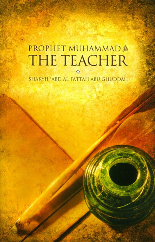 Prophet Muhammad The Teacher