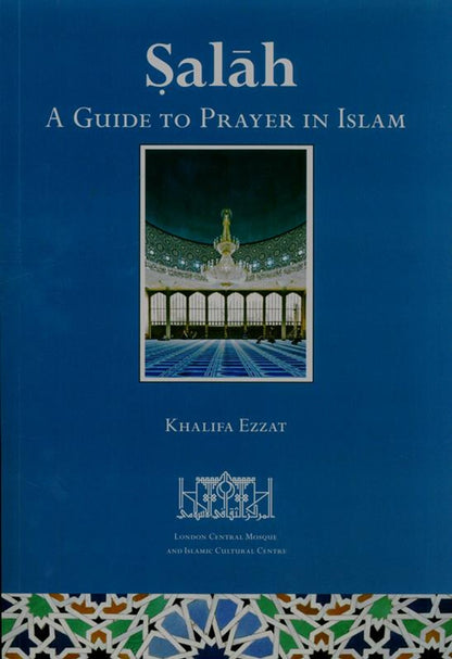 Salah (A Guide To Prayer In Islam)