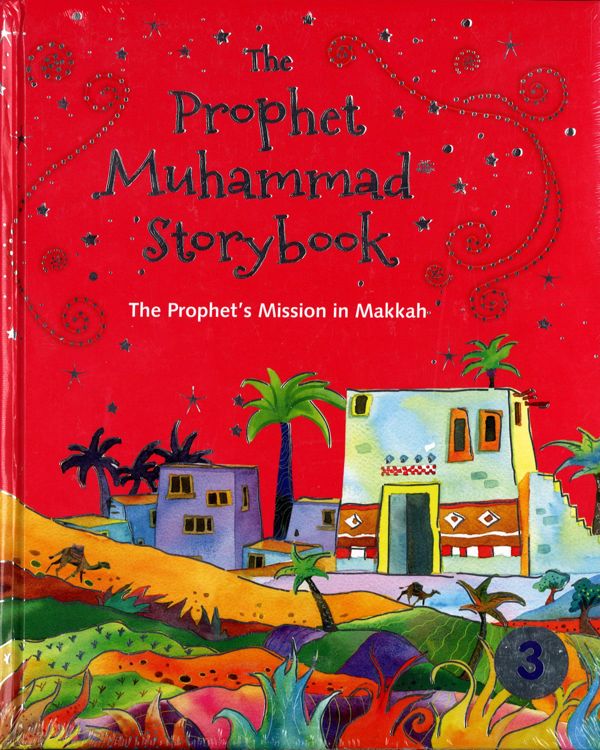 The Prophet Muhammad story book volume 3 (The Prophet’s Mission in Makkah)