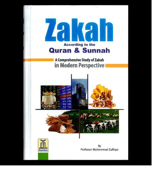 ZAKAH According to the Quran & Sunnah by Professor Muhammad Zulfiqar