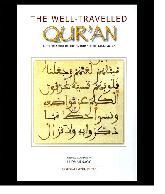 The Well Traveled Quran( A Celebration of the Endurance of Kalam Allah)