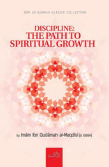 Discipline The Path To Spiritual Growth by Imam Ibn Qudamah Al-Maqdisi