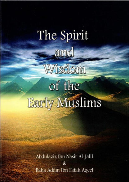 The Spirit and Wisdom of the Early Muslim