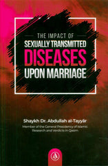 The Impact of Sexually Transmitted Diseases Upon Marriage by Shaykh Dr.Abdullah al-Tayyar