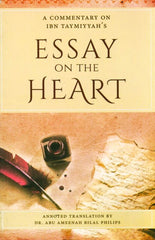 Essay On The Heart (A Commentary On Ibn Taymiyyah's)
