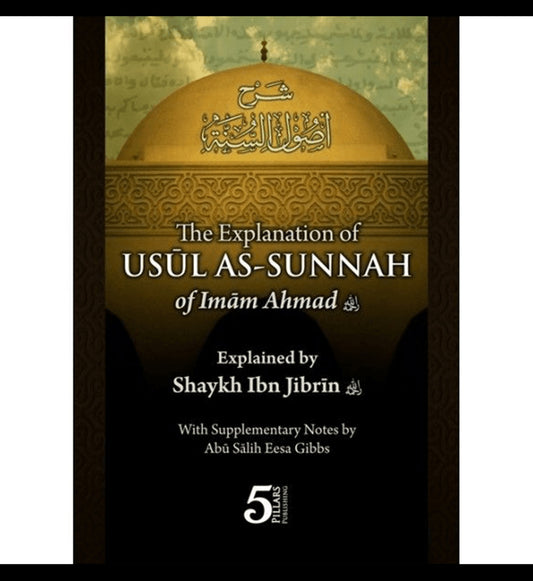 The Explanation of Usul As- Sunnah of Imam Ahmed