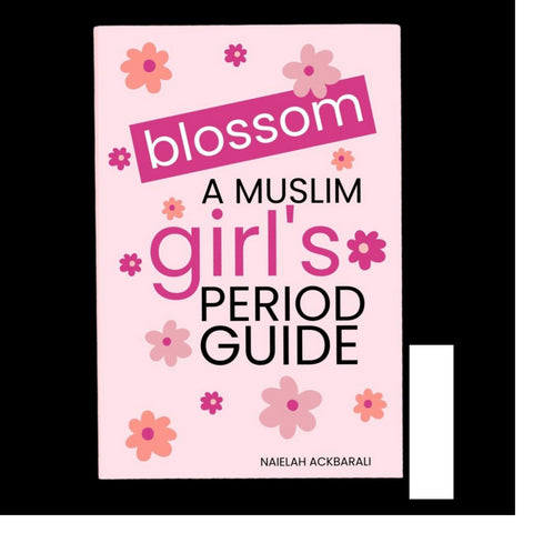 Blossom: A Muslim Girl's Period Guide by Naielah Ackbarali
