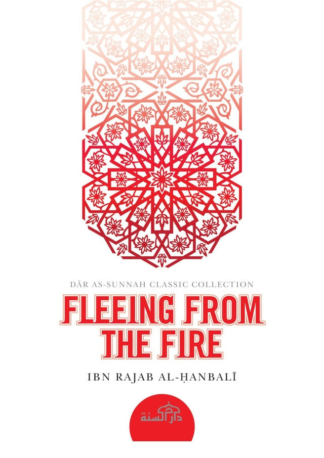 Fleeing from the Fire&nbsp; by Author Ibn Rajab Al-Hanbali