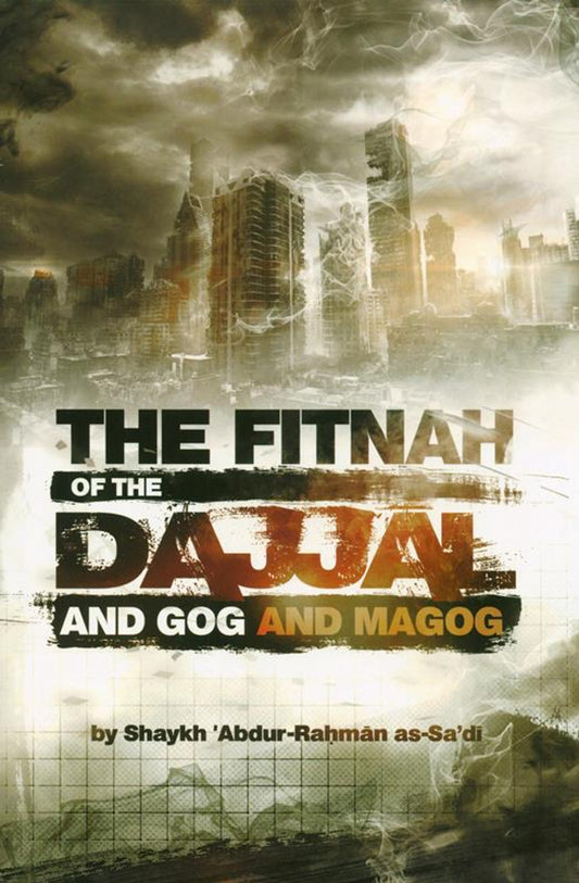 The Fitnah Of The Dajjal And Gog And Magog