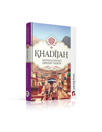 Khadijah - Mother of History's Greatest Nation (Hardback)