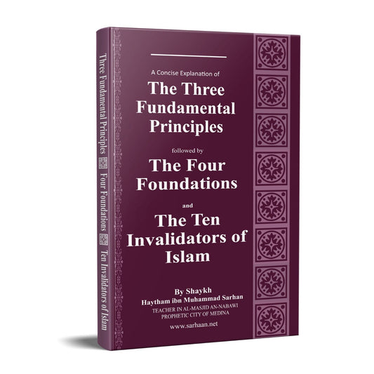 Three Fundamental Principle / Four Foundation/ Ten invalidators of Islam