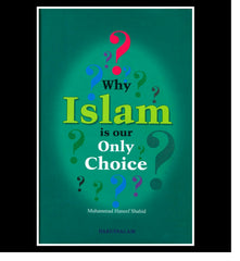 Why Islam is our Only Choice